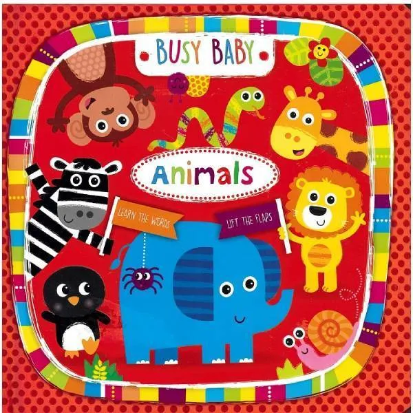 Busy Baby Animals Lift-The-Flap Board Book